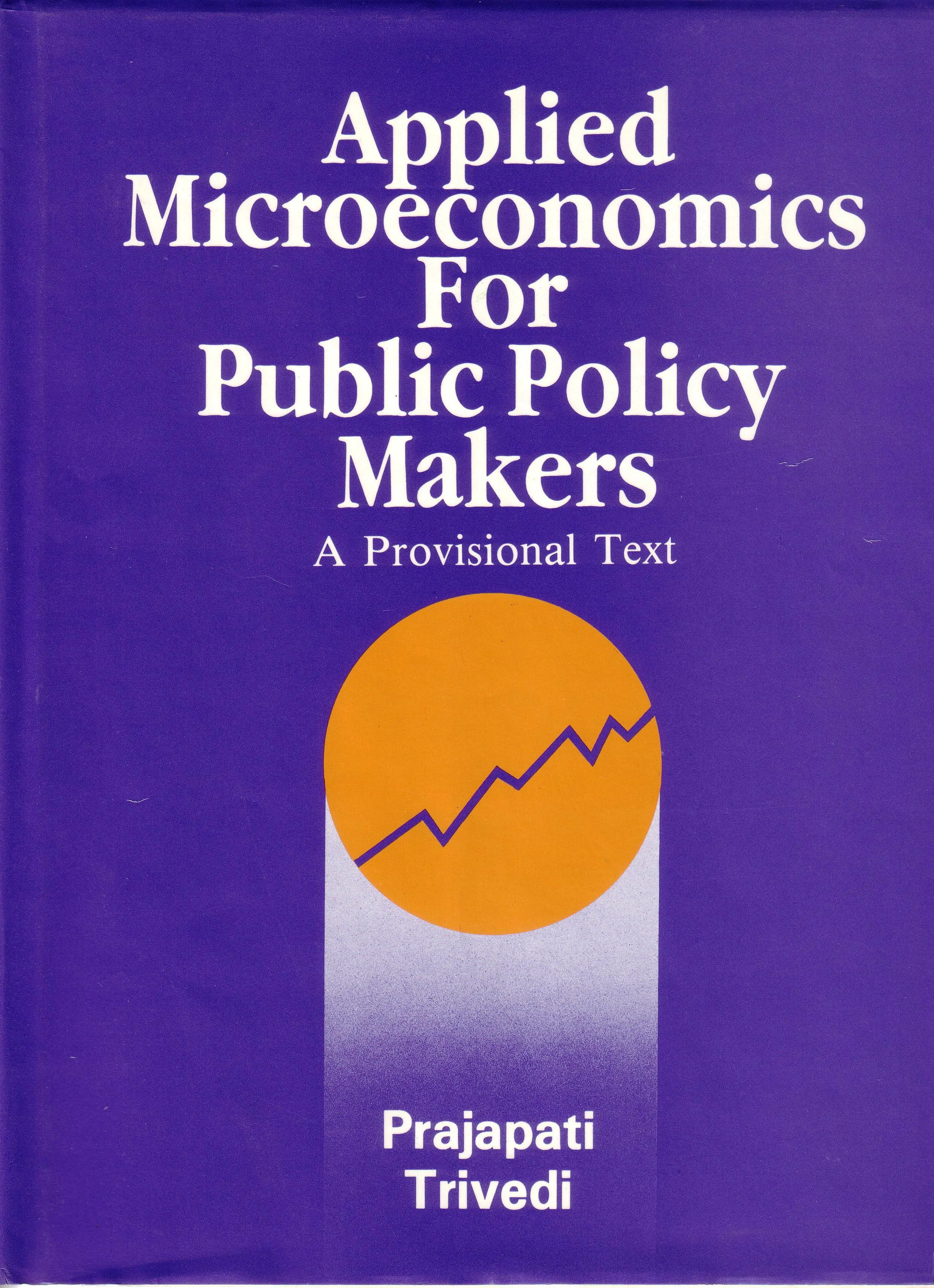 Book cover: Applied Microeconomics for Public Policy Makers — A Provisional Text